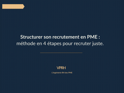 Comment structurer son recrutement en PME : ce que personne ne chiffre vraiment